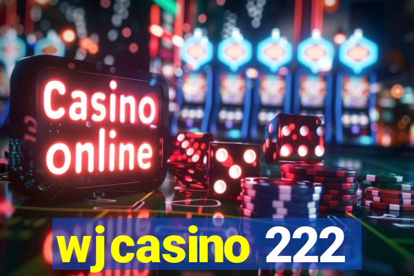 wjcasino 222